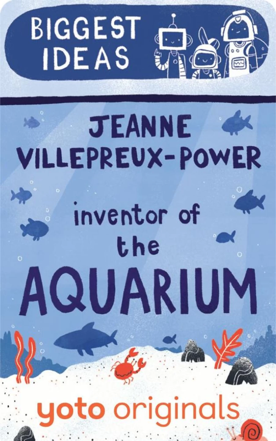 Yoto Biggest Ideas: Jeanne Villepreux-Power Inventor Of The Aquarium (Digital) | 6-8