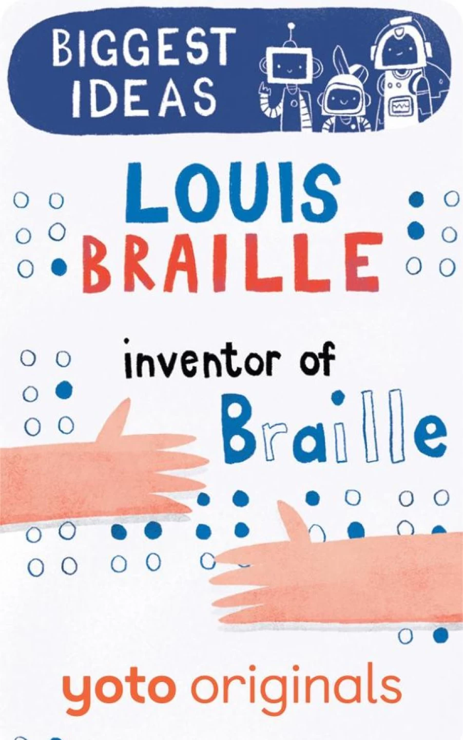 Yoto Biggest Ideas: Louis Braille Inventor Of Braille (Digital) | 6-8