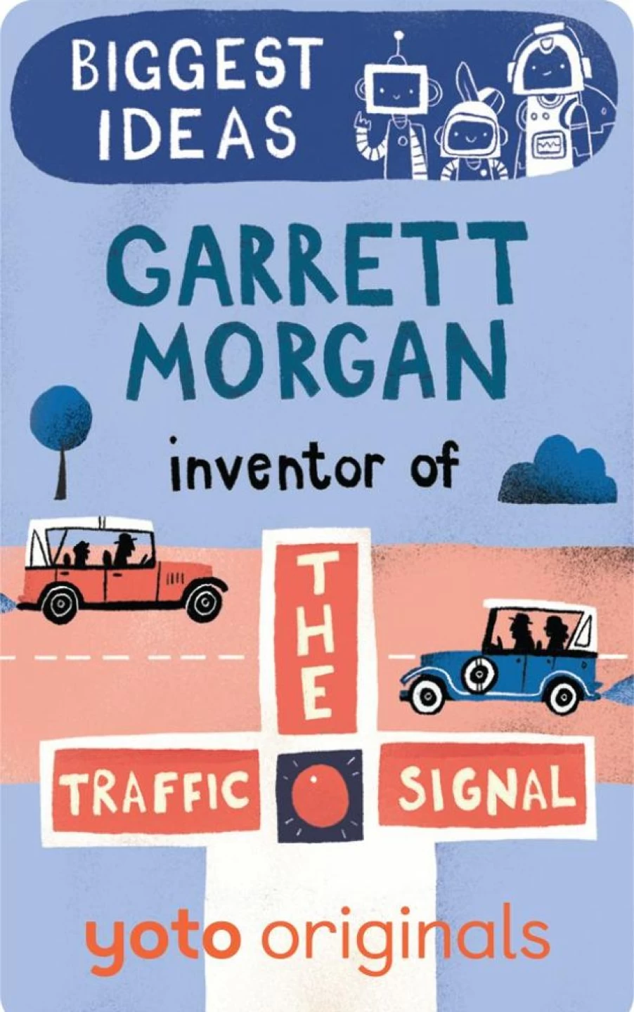 Yoto Biggest Ideas: Garrett Morgan Inventor Of The Traffic Signal (Digital) | 6-8