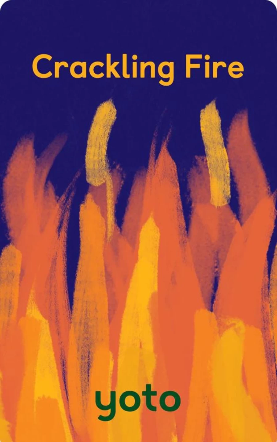 Yoto Crackling Fire (Digital) | 0-2